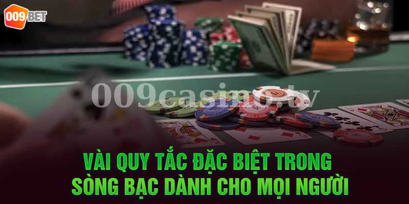 009bet - Vài quy tắc đặc biệt trong sòng bạc dành cho mọi người