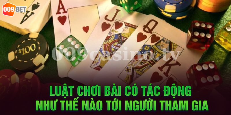 009bet - Luật chơi Poker có tác động như thế nào tới người tham gia